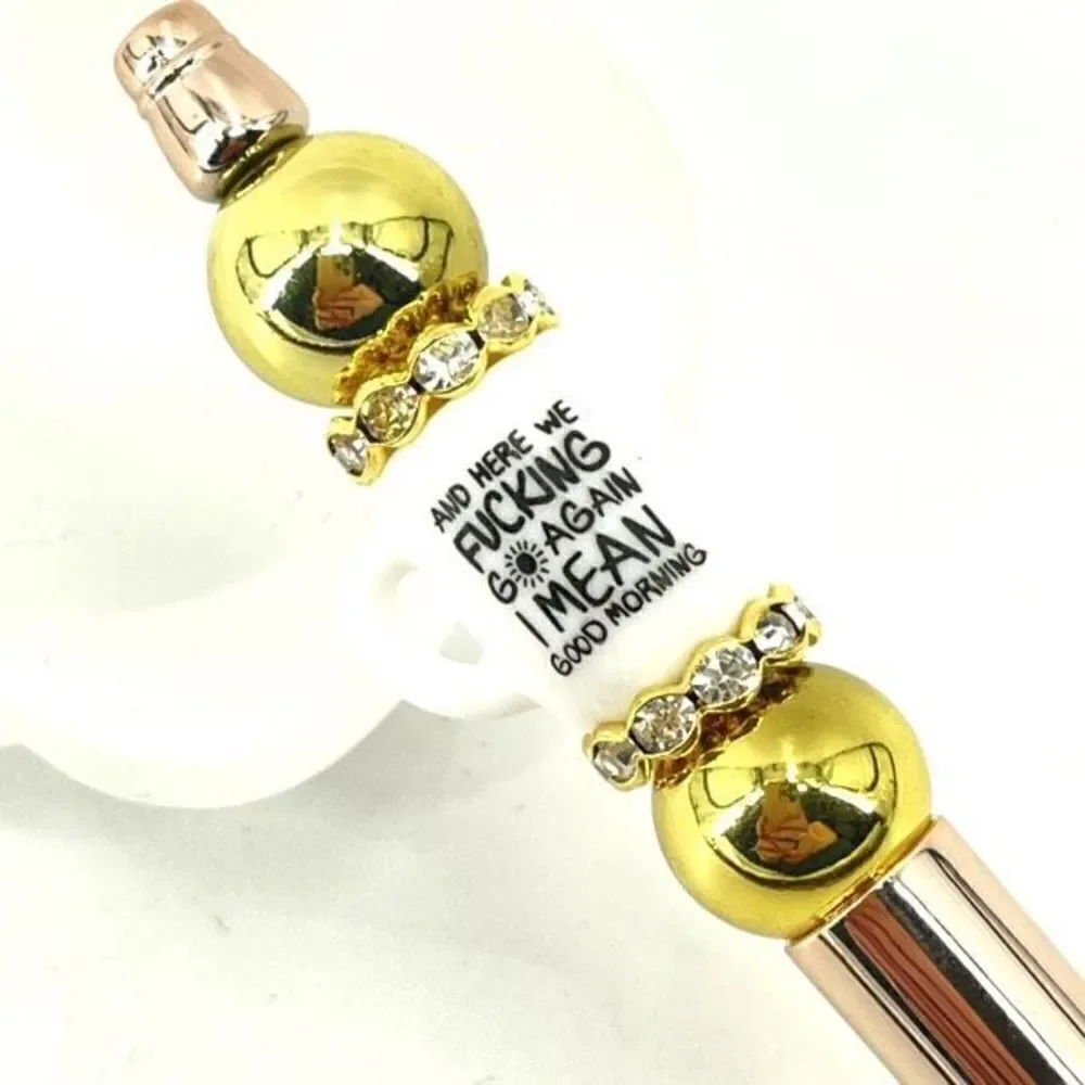 Here we go again. I mean, good morning pen handmade NEW bling rhinestone gold